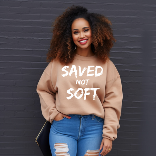 Saved Not Soft Sweatshirt