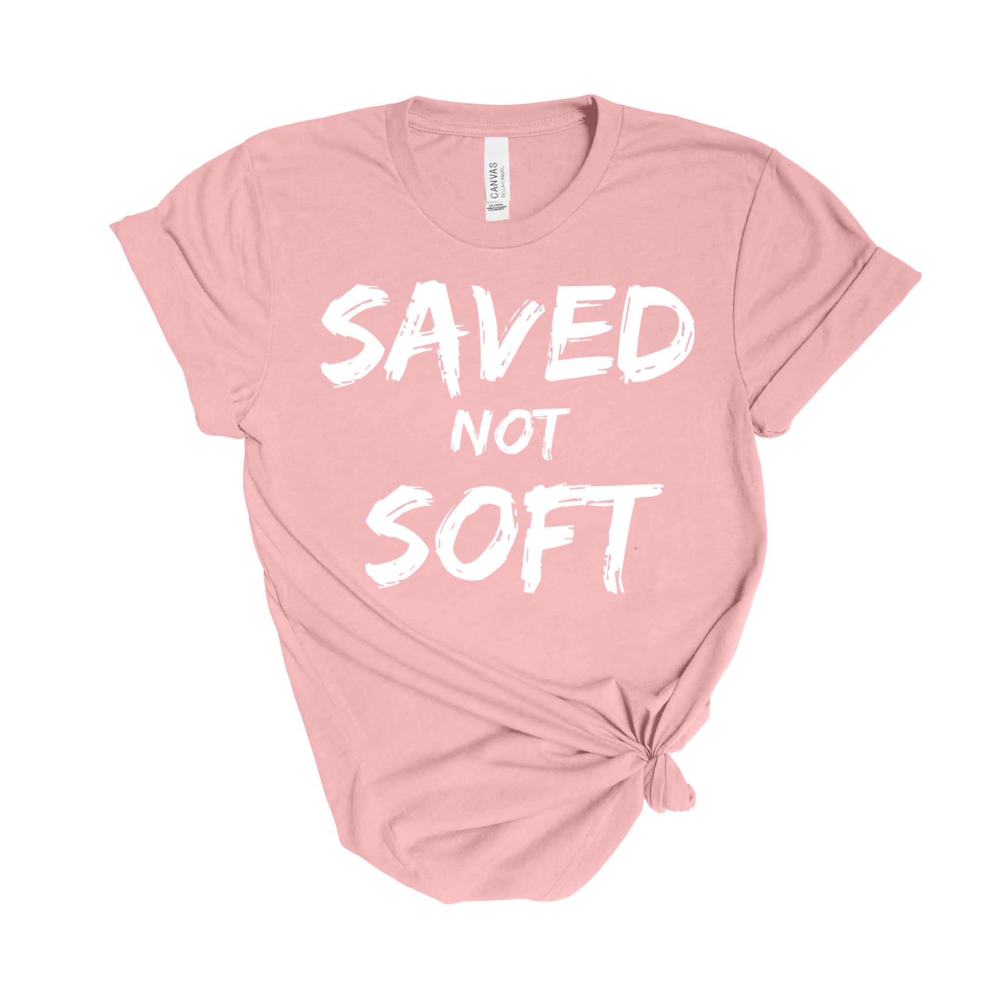 Saved not Soft T-Shirt – STYLERÉ