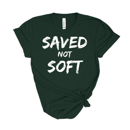 Saved not Soft T-Shirt