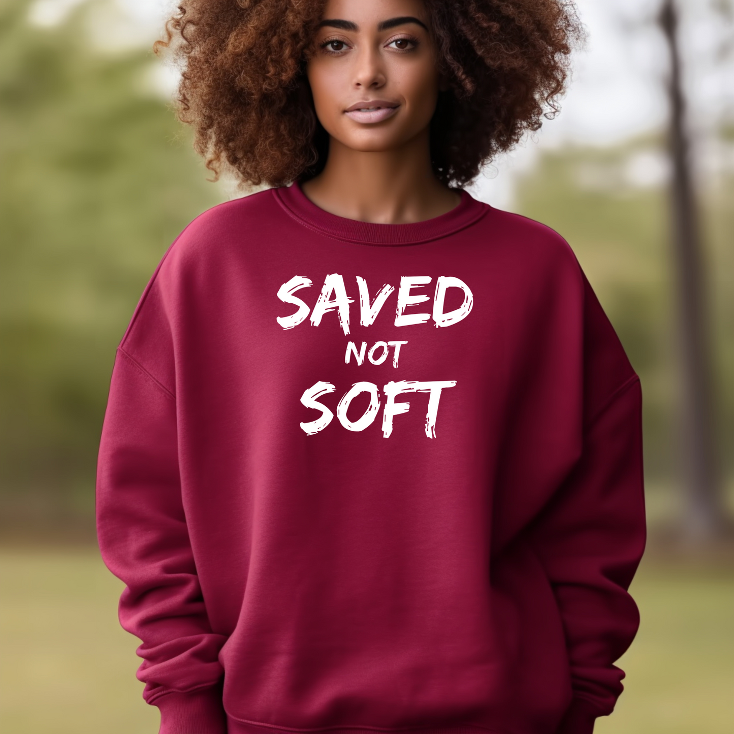 Saved Not Soft Sweatshirt