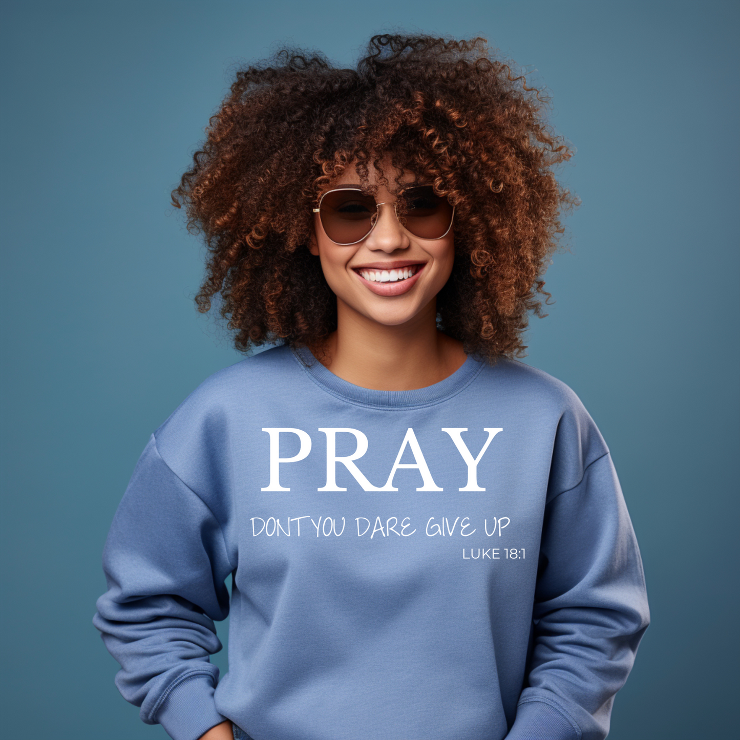 Pray Don't Give Up Sweatshirt
