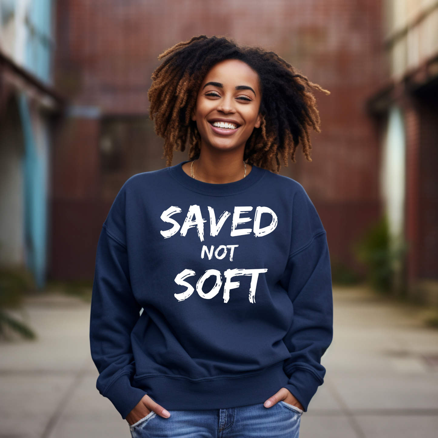 Saved Not Soft Sweatshirt