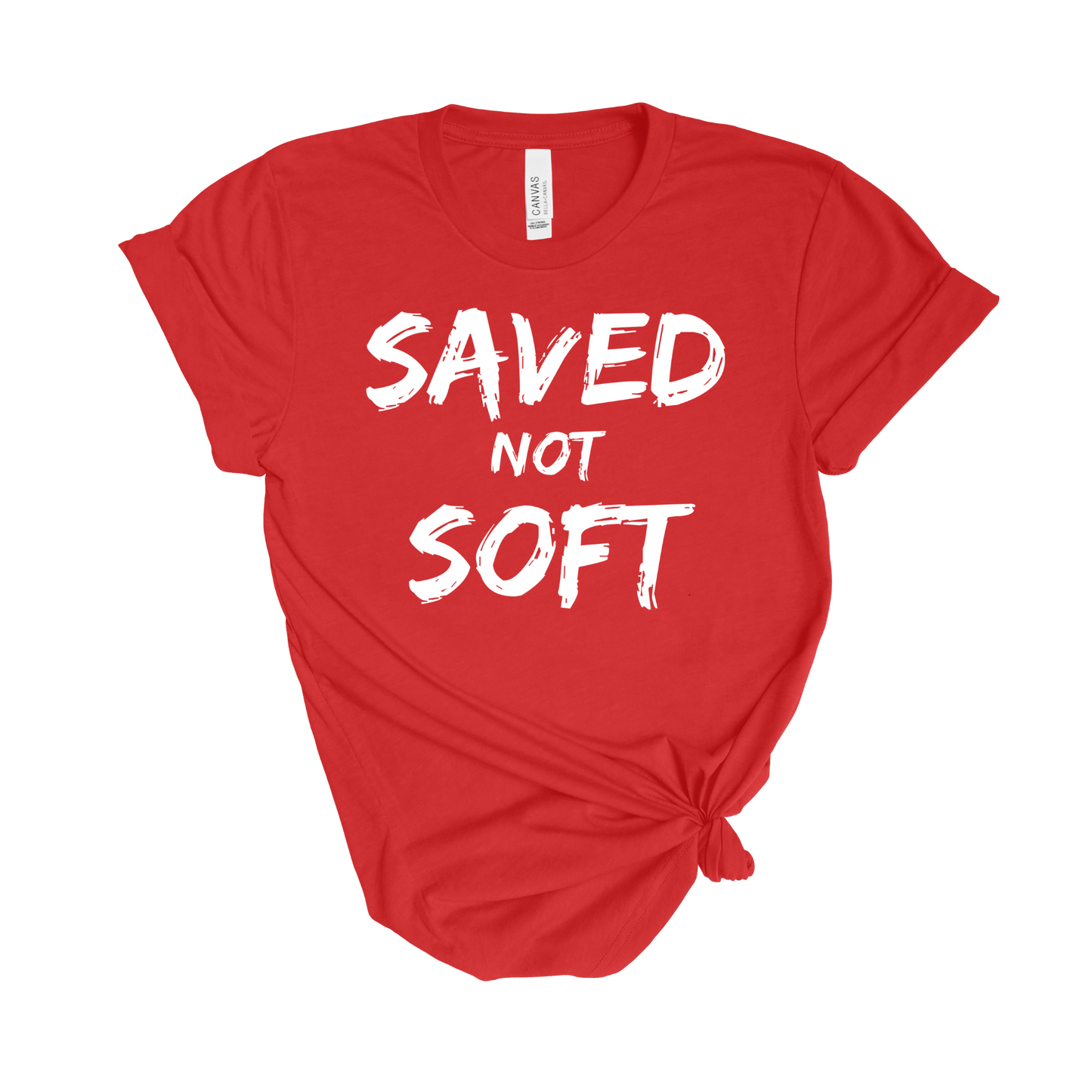 Saved not Soft T-Shirt