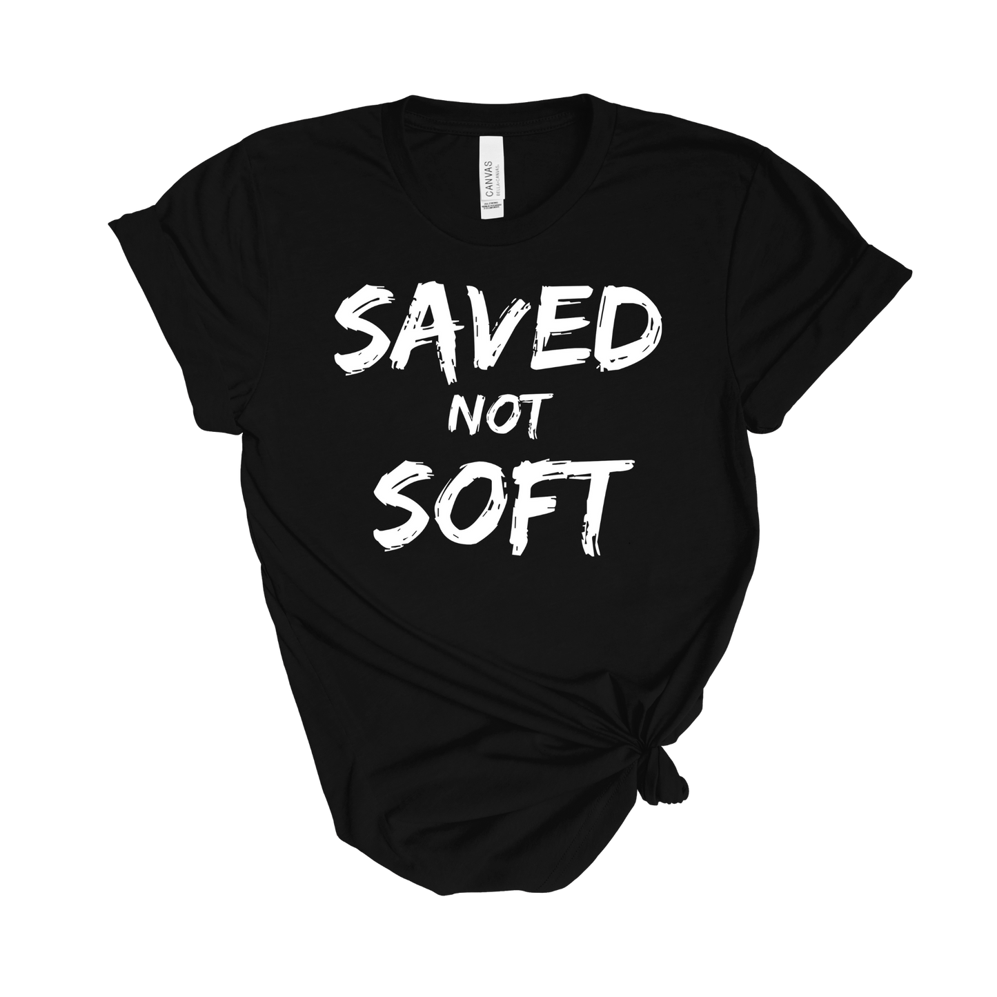 Saved not Soft T-Shirt