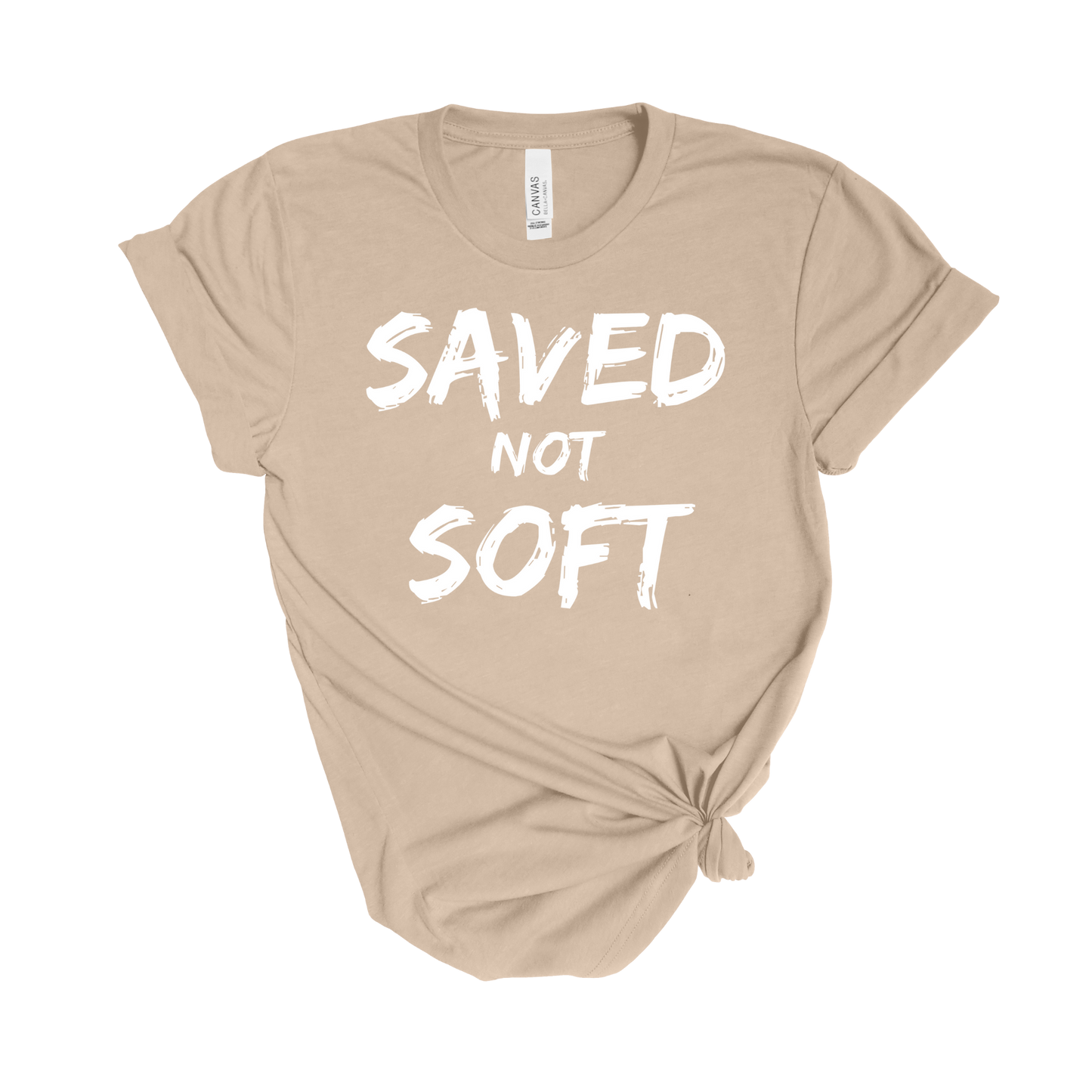 Saved not Soft T-Shirt