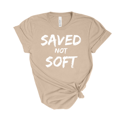 Saved not Soft T-Shirt
